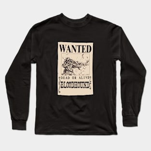 Wanted Bloodhound poster Long Sleeve T-Shirt